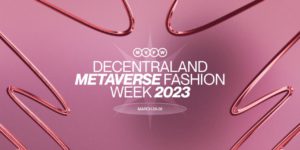 Ada Coach, Adidas dan Vogue, Decentraland Kembali Hadirkan Metaverse Fashion Week 2023! Tertarik Ikutan?