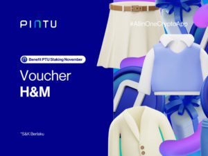 [Promo Voucher H&M] Staking PTU, Dapatkan Gratis Voucher H&M November 2024