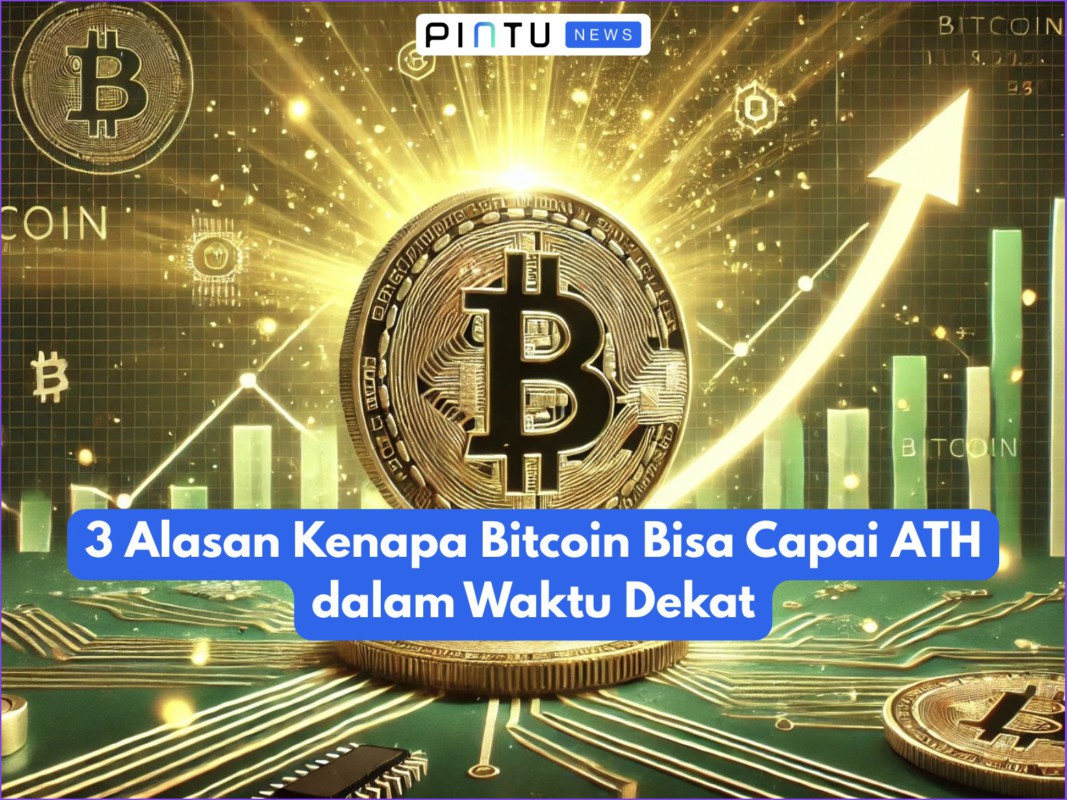 Gambar 3 Alasan Kenapa Bitcoin Bisa Capai ATH dalam Waktu Dekat