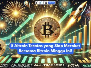 5 Altcoin Teratas yang Siap Meroket Bersama Bitcoin Minggu Ini!