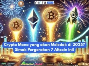 Crypto Mana yang akan Meledak di 2025? Simak Pergerakan 7 Altcoin Ini!