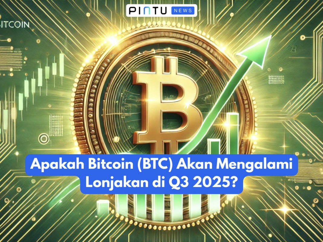 Apakah Bitcoin (BTC) Akan Mengalami Lonjakan di Q3 2025?