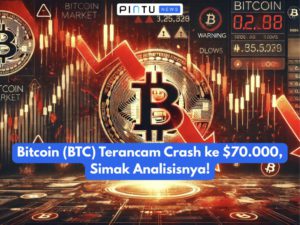 Bitcoin (BTC) Terancam Crash ke $70.000, Simak Analisisnya!