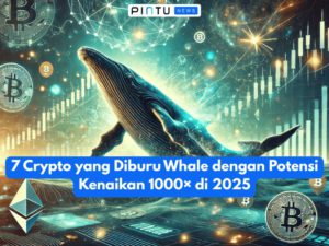 7 Crypto yang Diburu Whale dengan Potensi Kenaikan 1000x di 2025