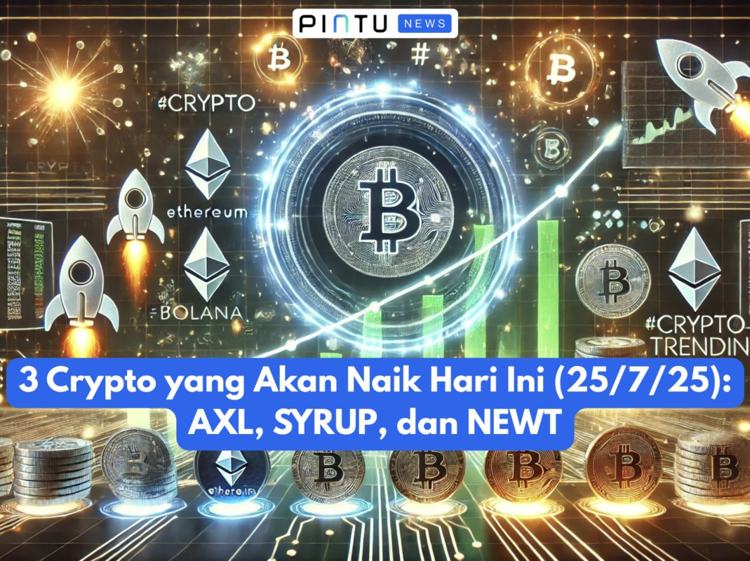 Gambar 3 Crypto that Will Rise Today (7/25/25): AXL, SYRUP, and NEWT