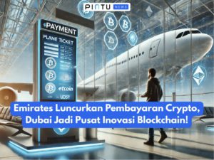 Emirates Luncurkan Pembayaran Crypto, Dubai Jadi Pusat Inovasi Blockchain!