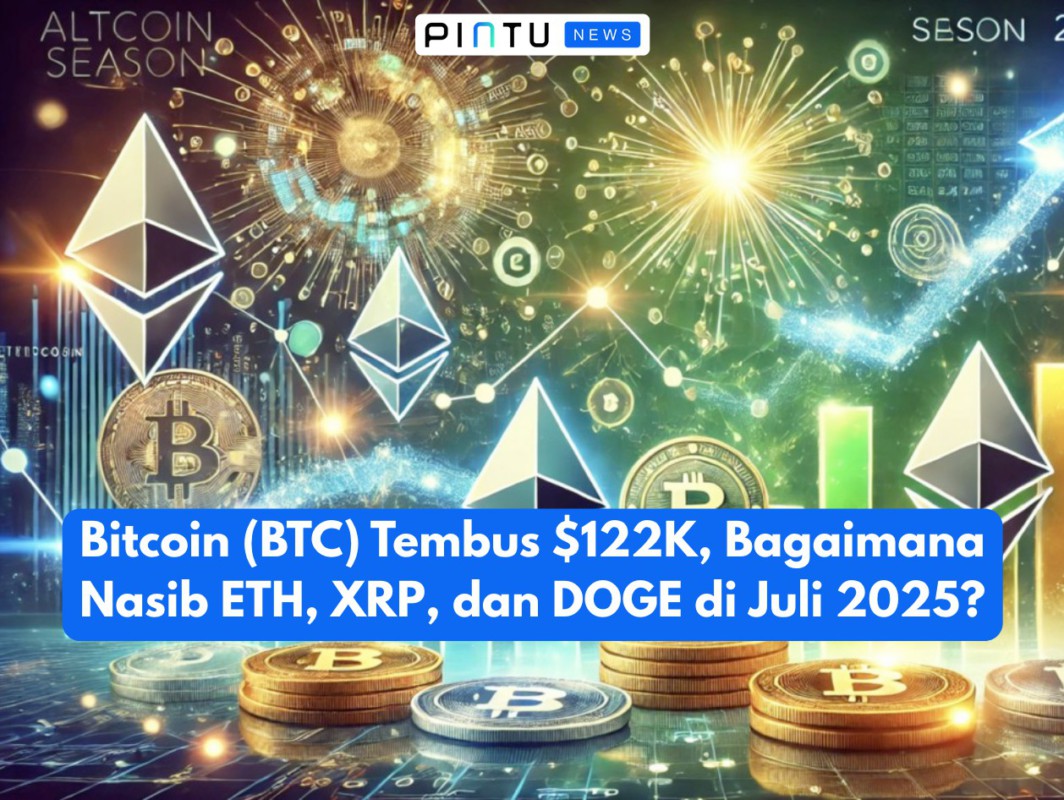 Gambar Bitcoin (BTC) Tembus $122K, Bagaimana Nasib ETH, XRP, dan DOGE di Juli 2025?