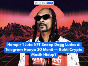 Hampir 1 Juta NFT Snoop Dogg Ludes di Telegram Hanya 30 Menit — Bukti Crypto Masih Hidup?