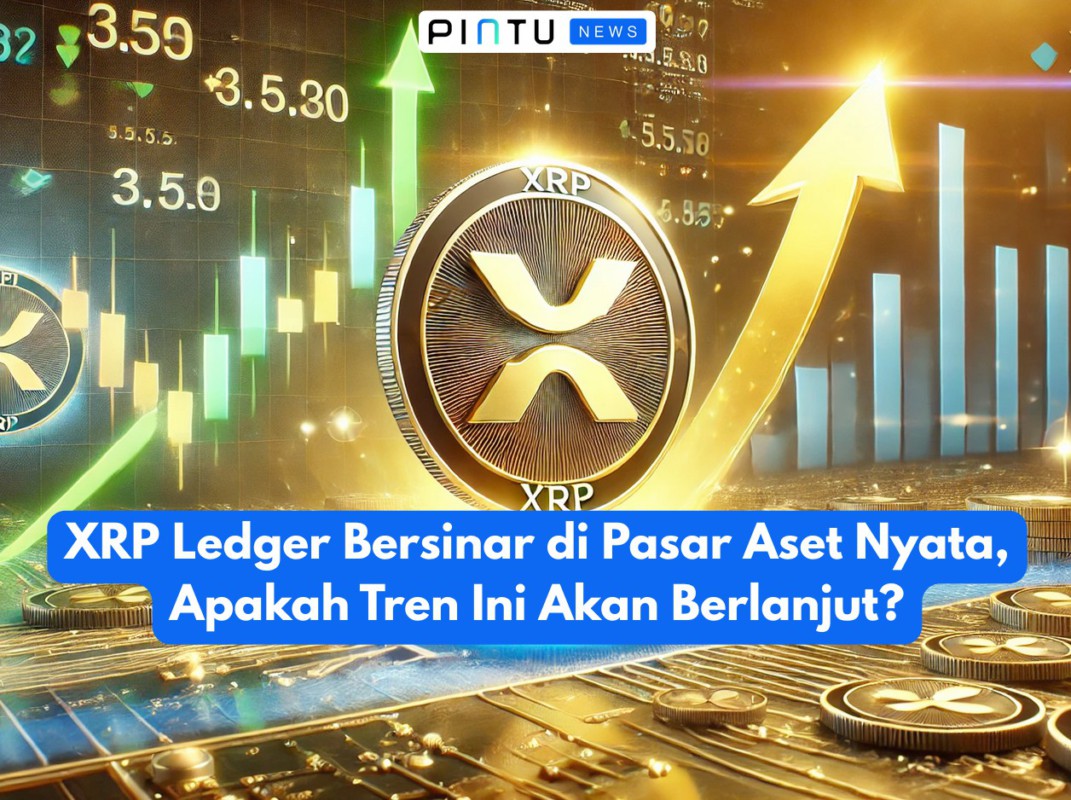 Gambar XRP Ledger Bersinar di Pasar Aset Nyata, Apakah Tren Ini Akan Berlanjut?