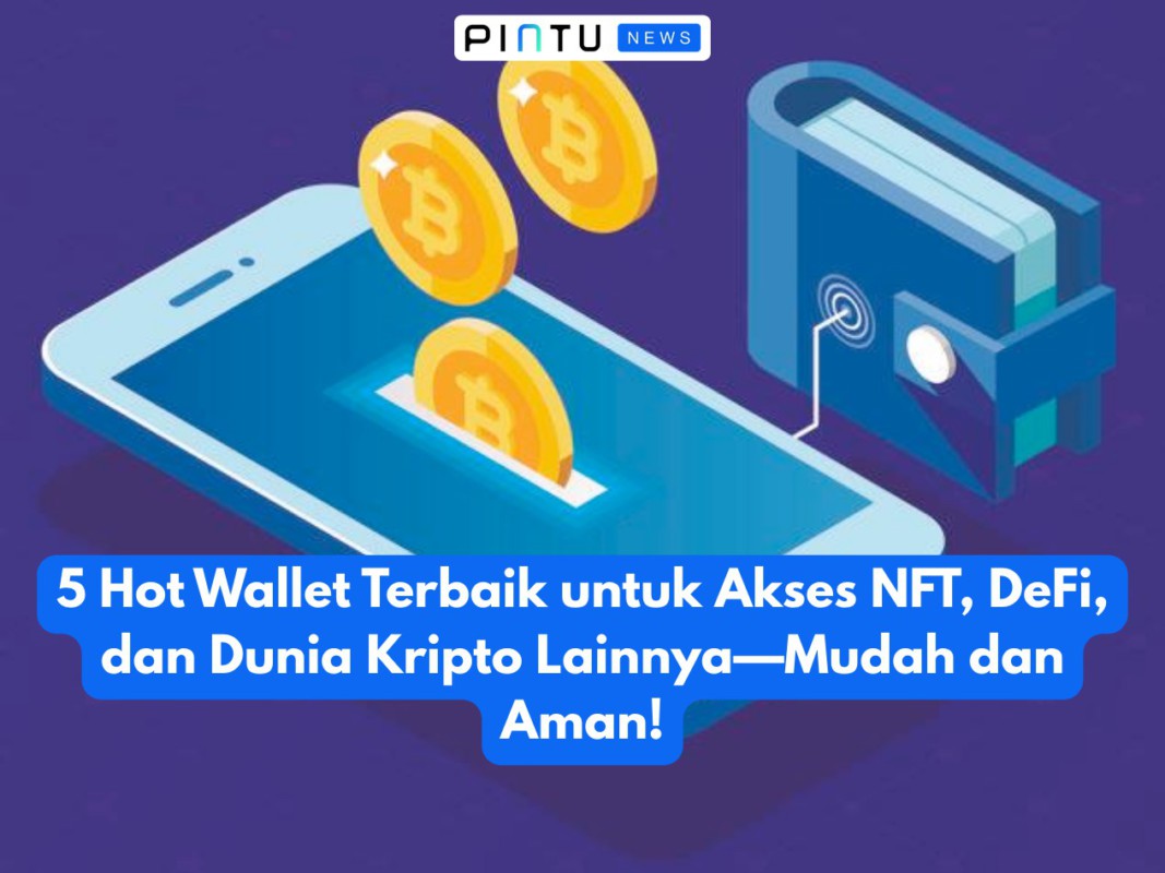 Gambar 5 Hot Wallet Terbaik untuk Akses NFT, DeFi, dan Dunia Kripto Lainnya—Mudah dan Aman!