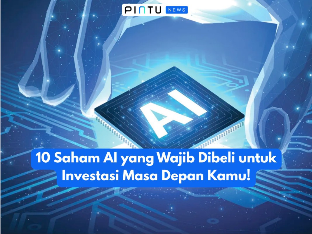 Gambar 10 Saham AI yang Wajib Dibeli untuk Investasi Masa Depan Kamu!