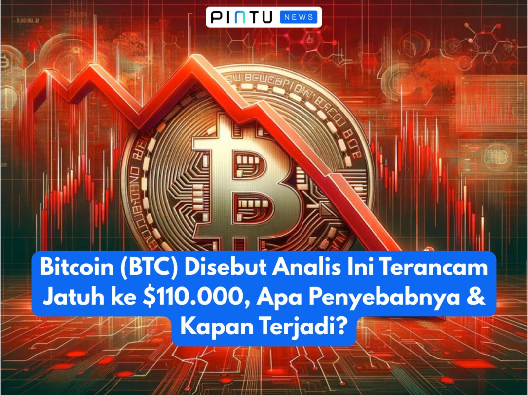 Bitcoin (BTC) Disebut Analis Ini Terancam Jatuh ke $110.000, Apa Penyebabnya & Kapan Terjadi?