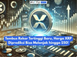Tembus Rekor Tertinggi Baru, Harga XRP Diprediksi Bisa Melonjak hingga $50!