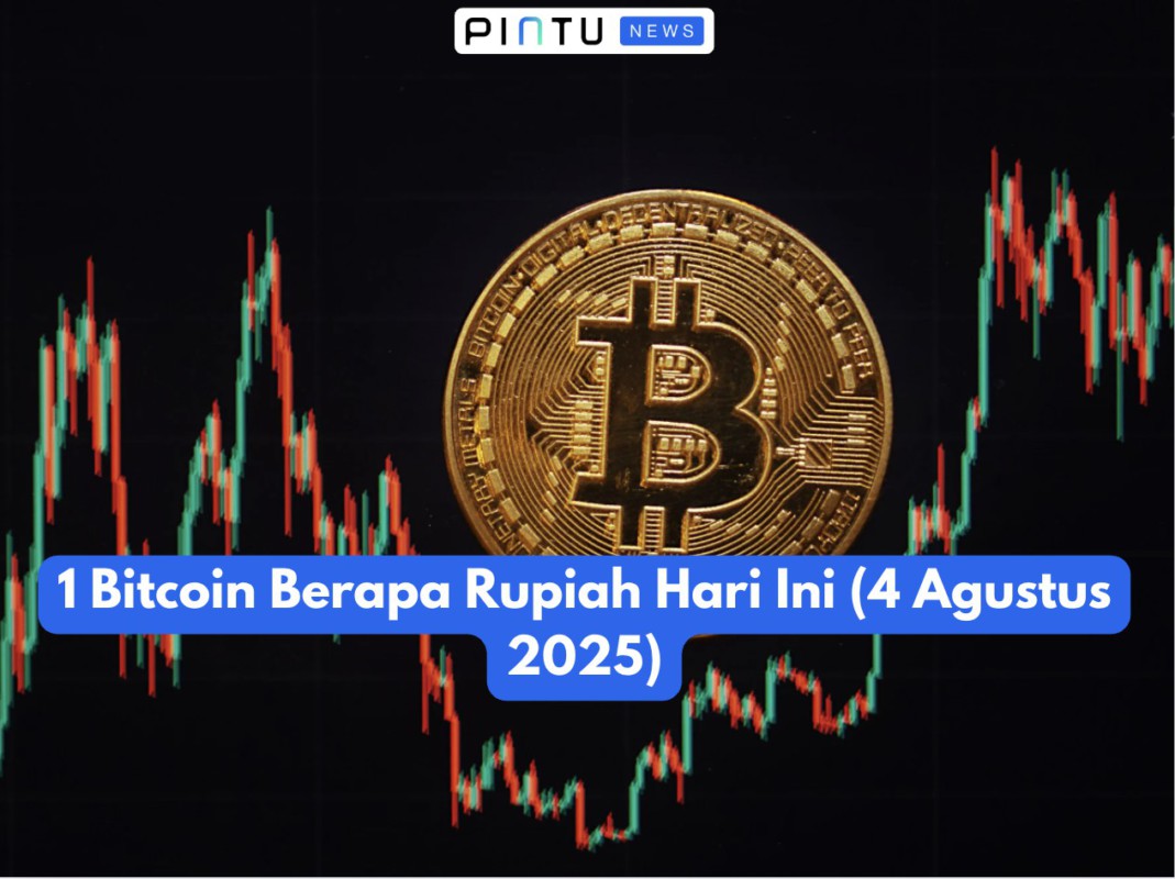 1 Bitcoin Berapa Rupiah Hari Ini (4 Agustus 2025)