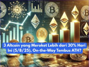 3 Altcoin yang Meroket Lebih dari 30% Hari Ini (5/8/25), On-the-Way Tembus ATH?