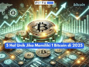 5 Hal Unik Jika Memiliki 1 Bitcoin di 2025