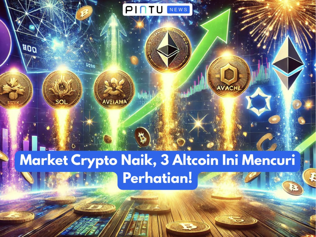 Gambar Market Crypto Naik, 3 Altcoin Ini Mencuri Perhatian!