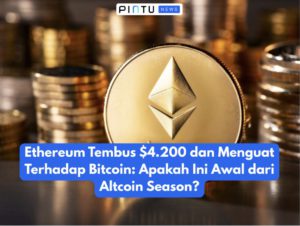 Ethereum Tembus $4.200 dan Menguat Terhadap Bitcoin: Apakah Ini Awal dari Altcoin Season?