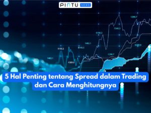 5 Hal Penting tentang Spread dalam Trading dan Cara Menghitungnya