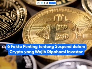6 Fakta Penting tentang Suspend dalam Crypto yang Wajib Dipahami Investor