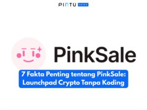 7 Fakta Penting tentang PinkSale: Launchpad Crypto Tanpa Koding