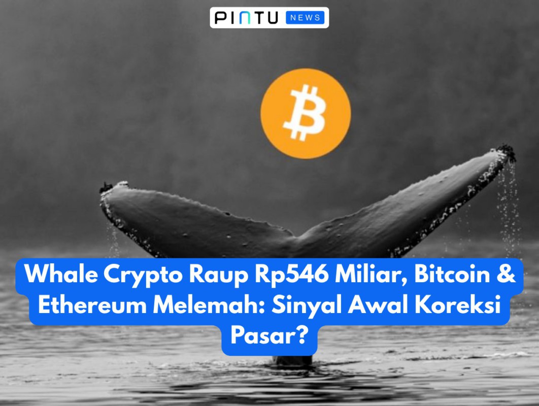 Whale Crypto Raup Rp546 Miliar, Bitcoin & Ethereum Melemah: Sinyal Awal Koreksi Pasar?