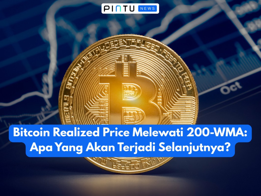 Bitcoin Realized Price Melewati 200-WMA: Apa Yang Akan Terjadi Selanjutnya?