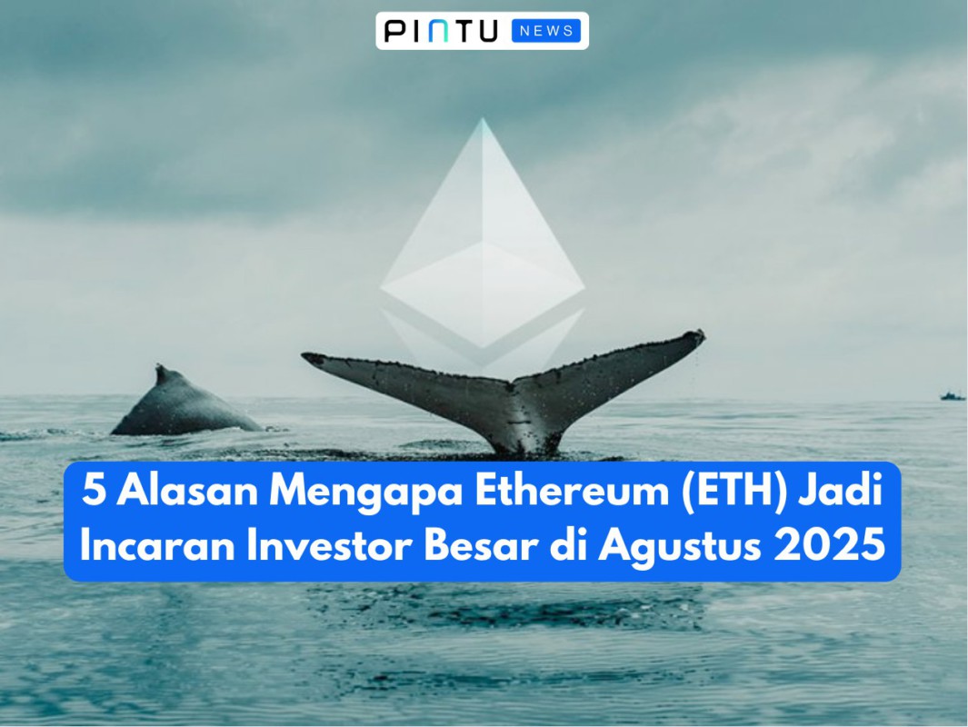 Gambar 5 reasons why Ethereum (ETH) is the target of big investors in August 2025