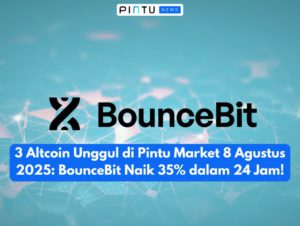 3 Altcoin Unggul di Pintu Market 8 Agustus 2025: BounceBit Naik 35% dalam 24 Jam!