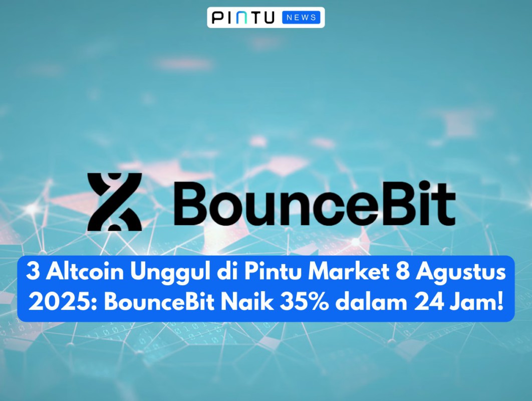 Gambar 3 Altcoin Unggul di Pintu Market 8 Agustus 2025: BounceBit Naik 35% dalam 24 Jam!