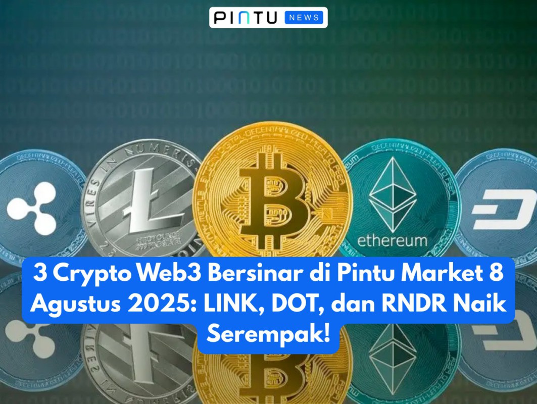 Gambar 3 Crypto Web3 Bersinar di Pintu Market 8 Agustus 2025: LINK, DOT, dan RNDR Naik Serempak!