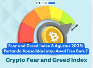Fear and Greed Index 8 Agustus 2025: Pertanda Konsolidasi atau Awal Tren Baru?