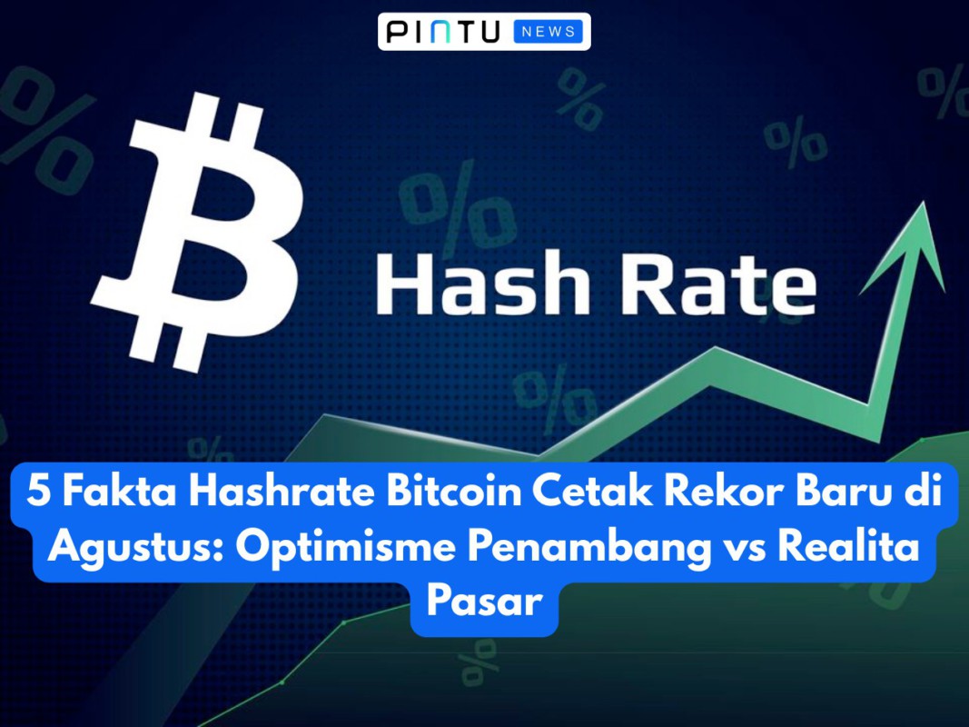 5 Fakta Hashrate Bitcoin Cetak Rekor Baru di Agustus: Optimisme Penambang vs Realita Pasar