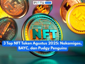 3 Top NFT Token Agustus 2025: Nakamigos, BAYC, dan Pudgy Penguins