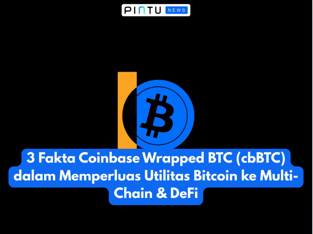 Gambar 3 Coinbase Wrapped BTC (cbBTC) Facts in Extending Bitcoin Utility to Multi-Chain & DeFi