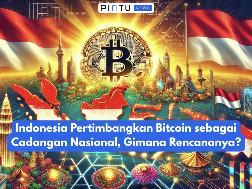 Gambar Indonesia Pertimbangkan Bitcoin sebagai Cadangan Nasional, Gimana Rencananya?