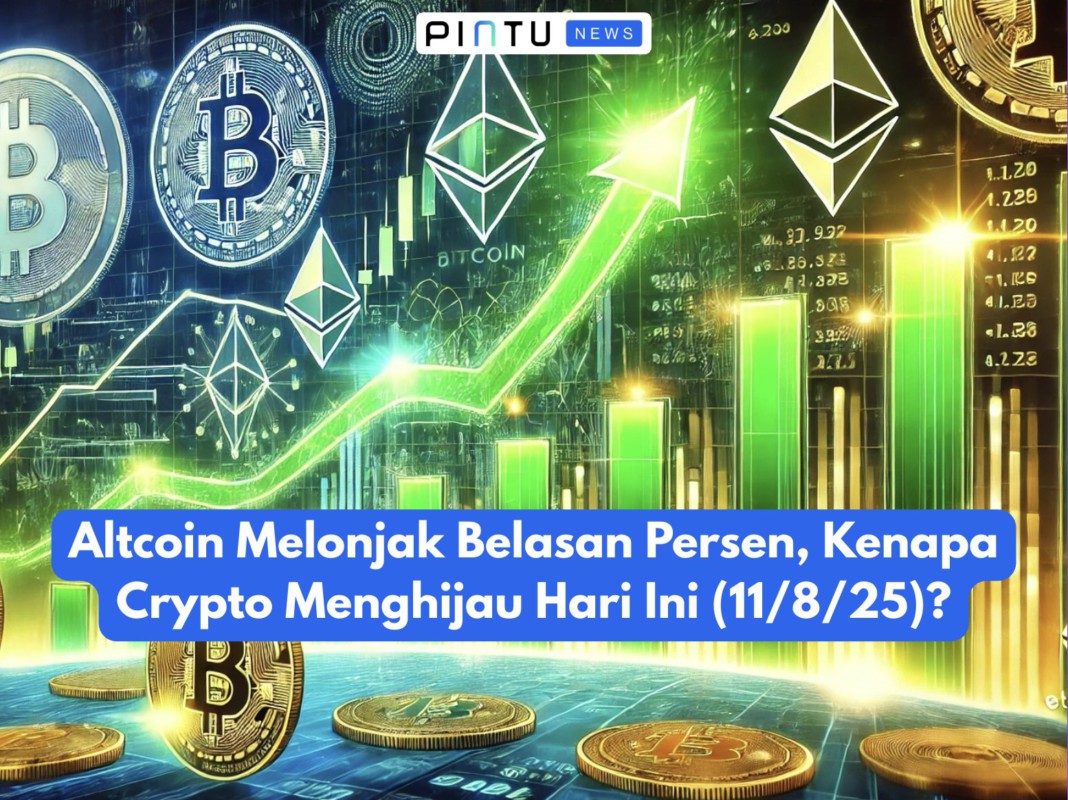Gambar Altcoin Melonjak Belasan Persen, Kenapa Crypto Menghijau Hari Ini (11/8/25)?