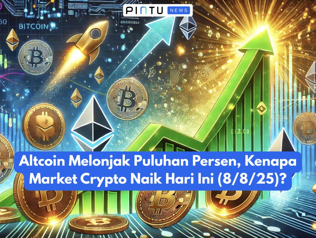 Gambar Altcoin Melonjak Puluhan Persen, Kenapa Market Crypto Naik Hari Ini (8/8/25)?