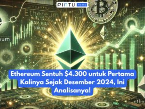 Ethereum Sentuh $4.300 untuk Pertama Kalinya Sejak Desember 2024, Ini Analisanya!