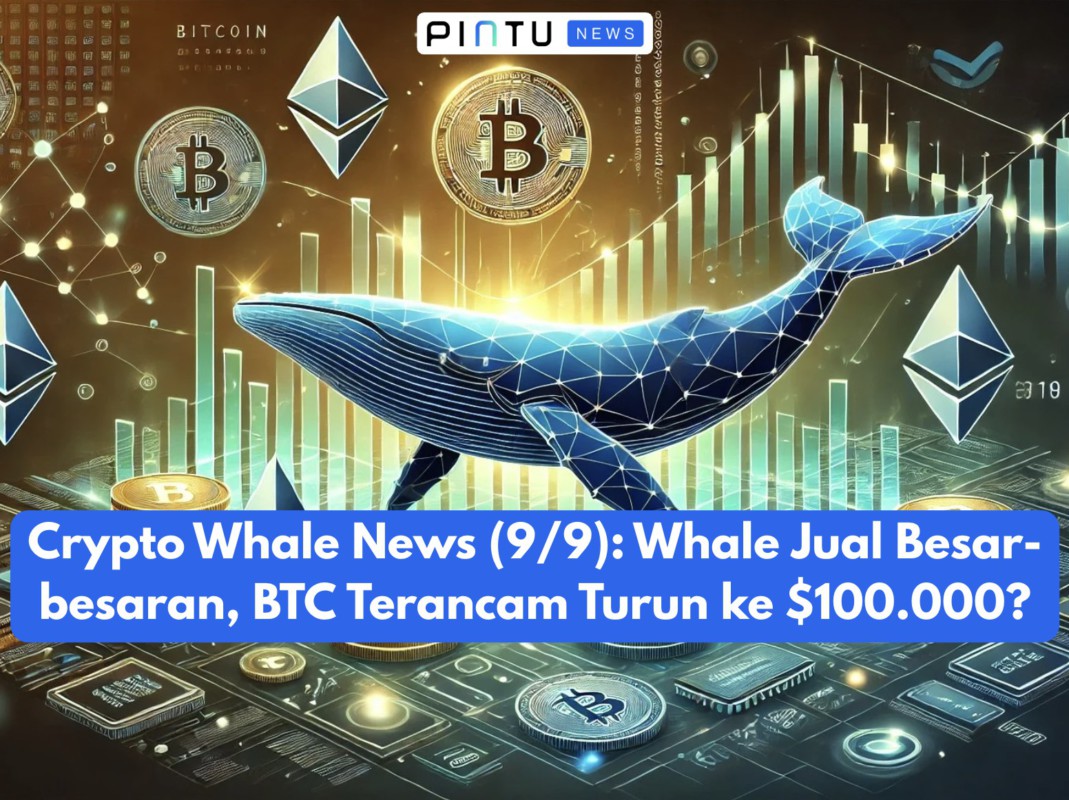 Gambar Crypto Whale News (9/9): Whale Jual Besar-besaran, BTC Terancam Turun ke $100.000?