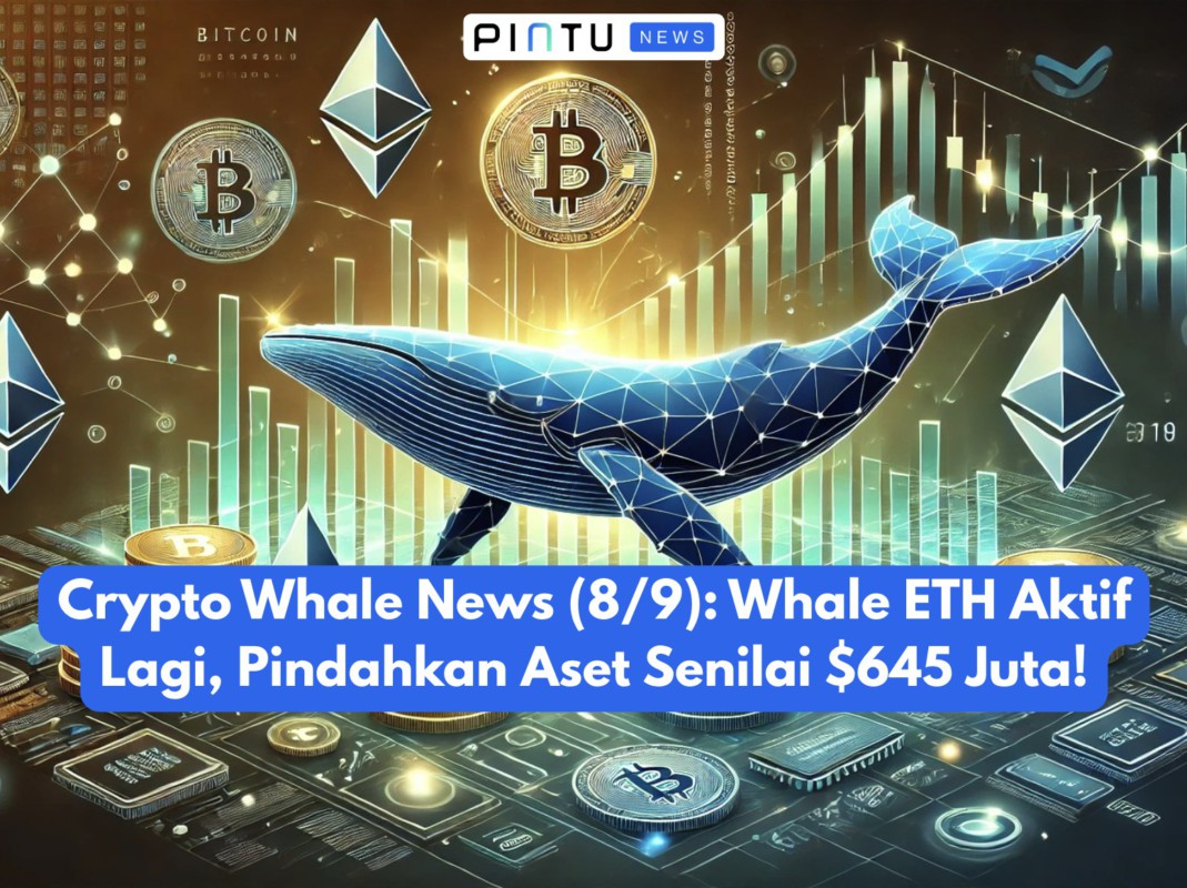 Gambar Crypto Whale News (8/9): Whale ETH Aktif Lagi, Pindahkan Aset Senilai $645 Juta!