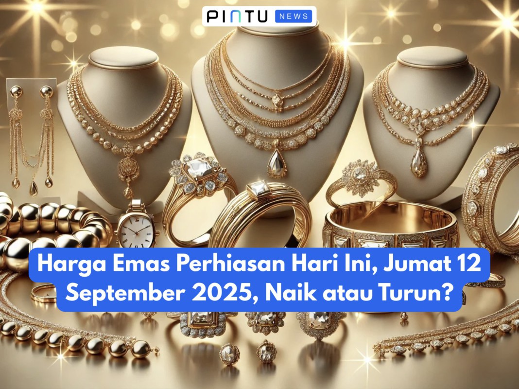 Gambar Gold Jewelry Price Today, Friday September 12, 2025, Up or Down?
