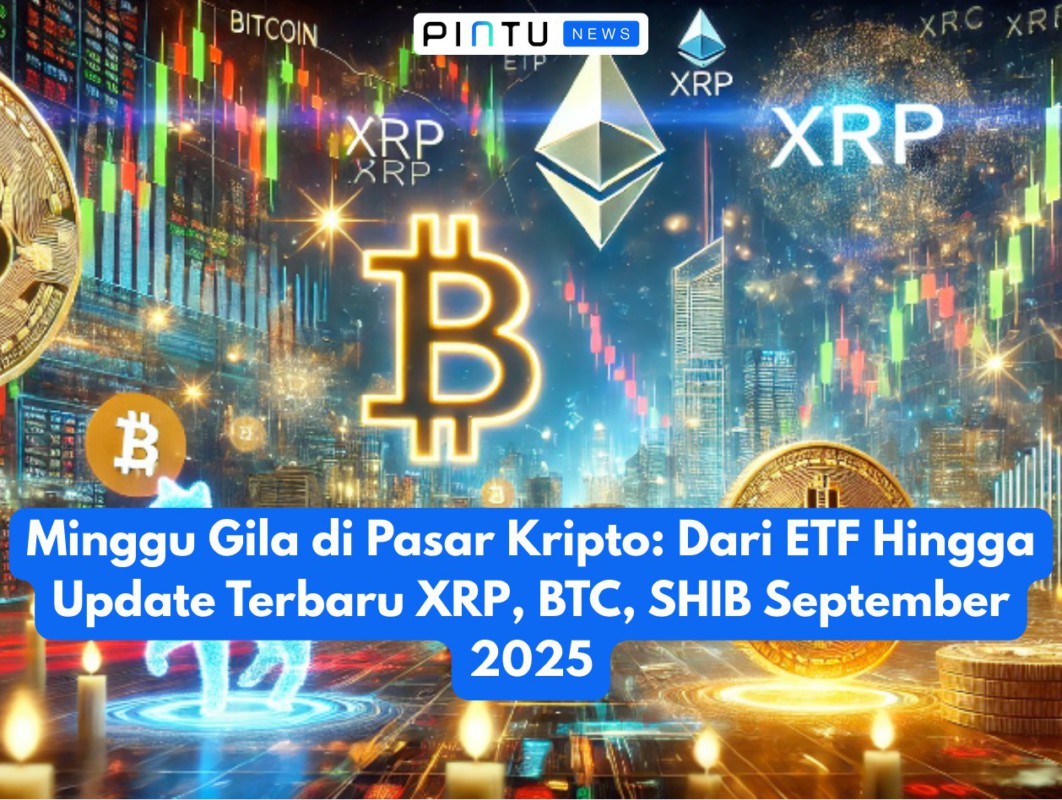 Gambar Minggu Gila di Pasar Kripto: Dari ETF Hingga Update Terbaru XRP, BTC, SHIB September 2025