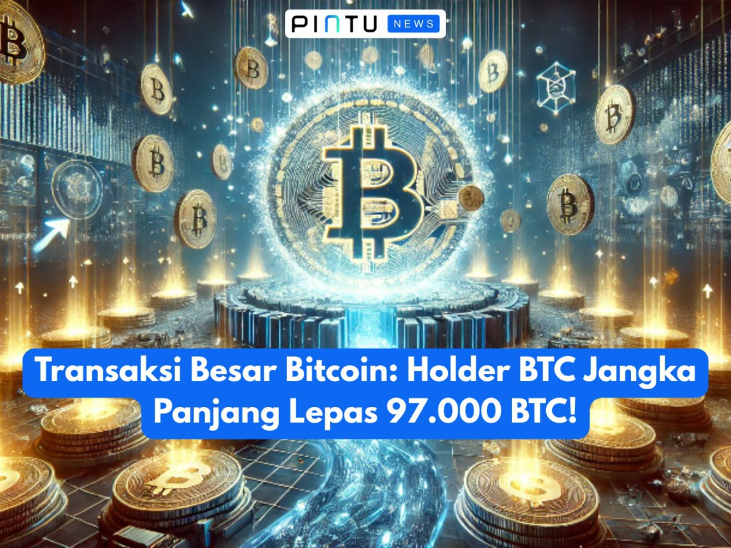 Transaksi Besar Bitcoin: Holder BTC Jangka Panjang Lepas 97.000 BTC!