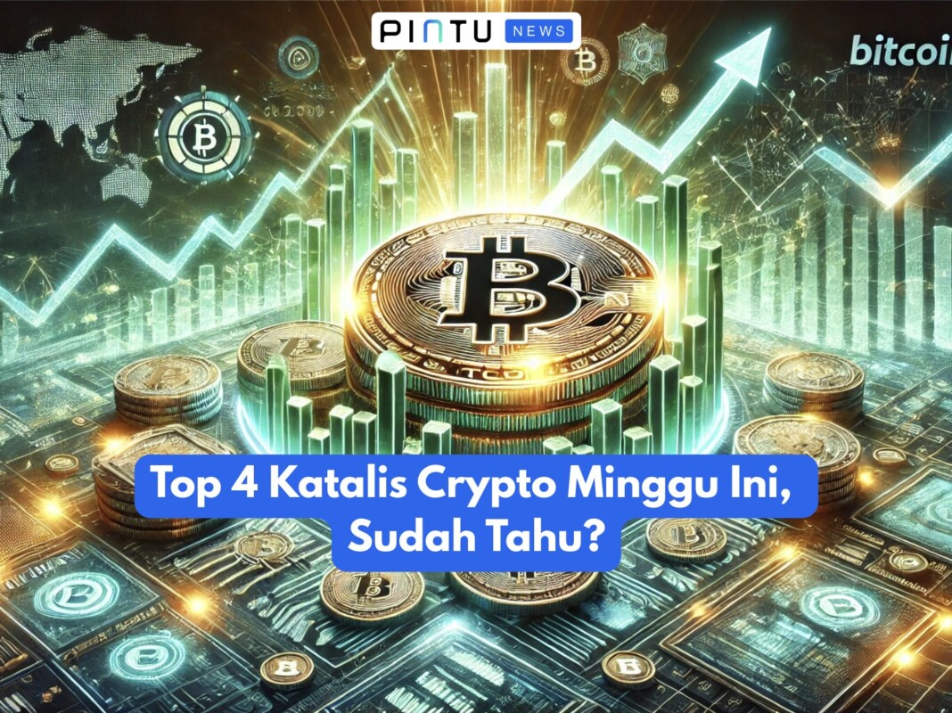 Gambar Top 4 Katalis Crypto Minggu Ini, Sudah Tahu?