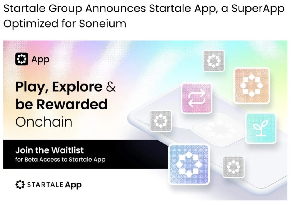 Startale Resmikan Super App Baru untuk Ekosistem Blockchain Soneium Sony